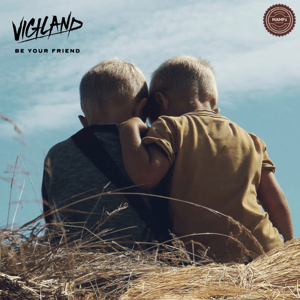 Vigiland – Be Your Friend (feat. Alexander Tidebrink)