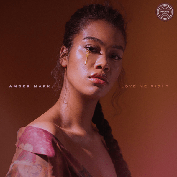 Amber Mark – Love Me Right