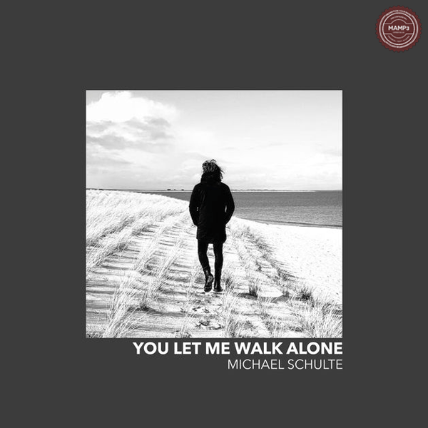 Michael Schulte – You Let Me Walk Alone