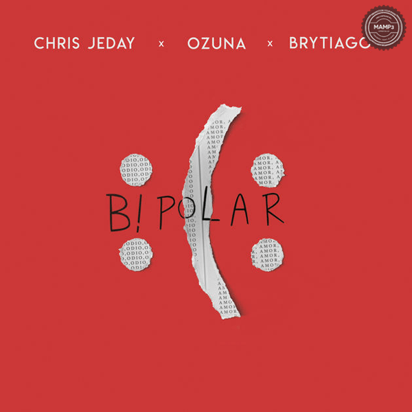 Chris Jeday, Ozuna & Brytiago – Bipolar – Single