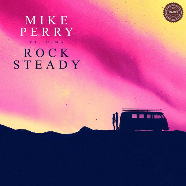 Mike Perry – Rocksteady (feat. DIMA)
