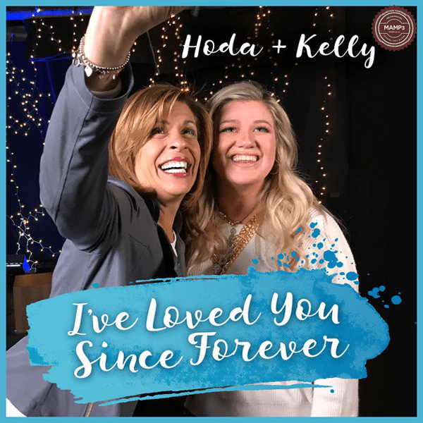 Kelly Clarkson & Hoda Kotb – I’ve Loved You Since Forever – Single