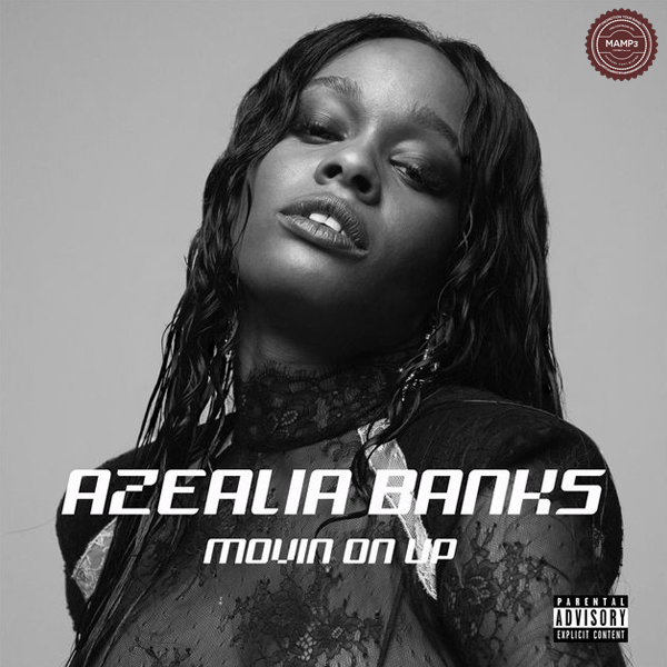 Azealia Banks – Movin’ On Up (Coco’s Song, Love Beats Rhymes) – Single