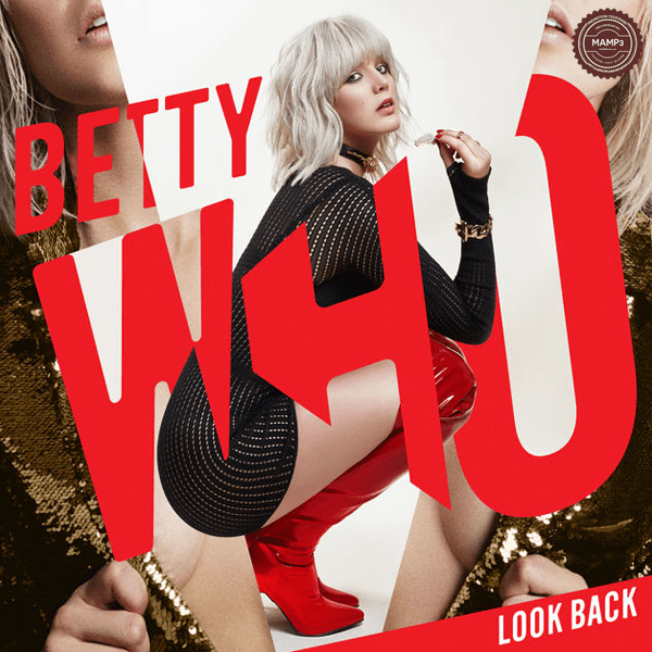 Betty Who – Look Back – Single
