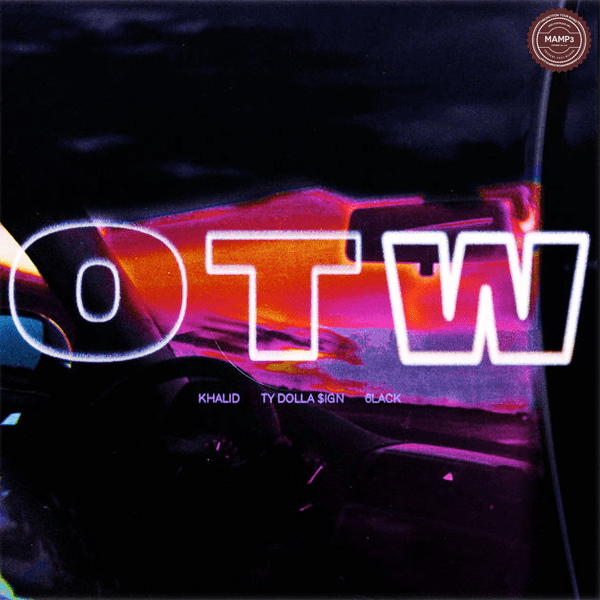 Download, Music, iTunes, Khalid, 6LACK & Ty Dolla $ign, OTW