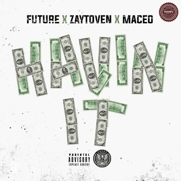 Download, Music, iTunes, Maceo & Zaytoven , Havin It (feat. Future), 