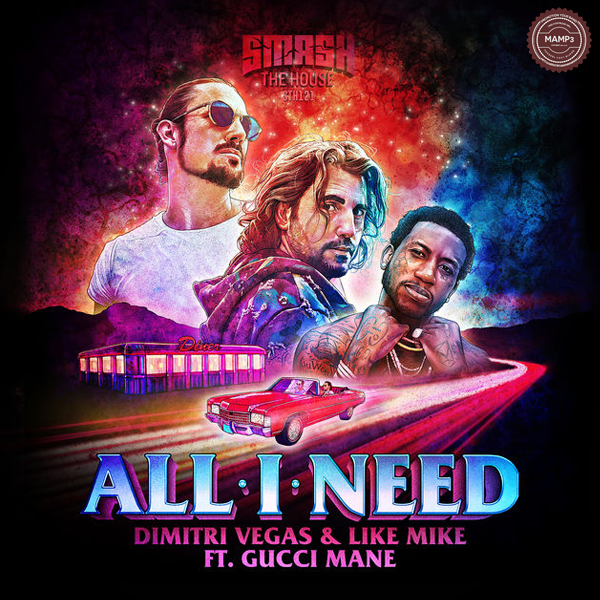 Download, Music, iTunes, Dimitri Vegas & Like Mike & Gucci Mane, All I Need