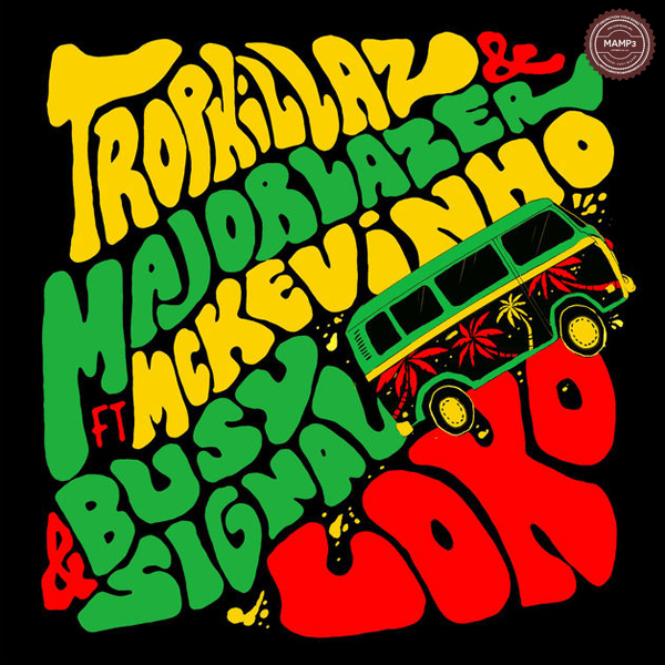 Download, Music, Song, iTunes, Tropkillaz & Major Lazer, Loko, MC Kevinho, Busy Signal