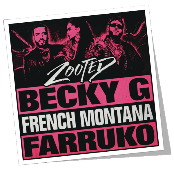 Becky G – Zooted (feat. French Montana & Farruko) – Single Download, Music, iTunes, Becky G, Zooted (feat. French Montana & Farruko), Single