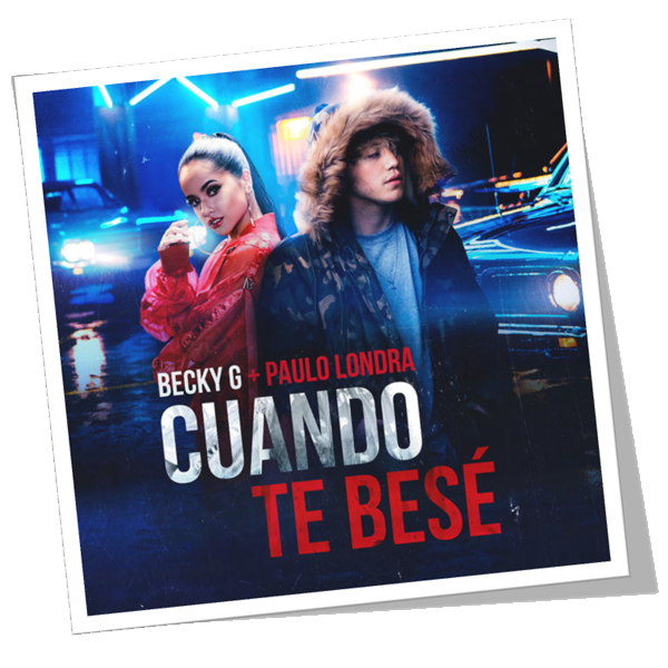 Download, Music, iTunes, Cuando Te Besé (feat. Becky G), Becky G. & Paulo Londra,  [Single ]