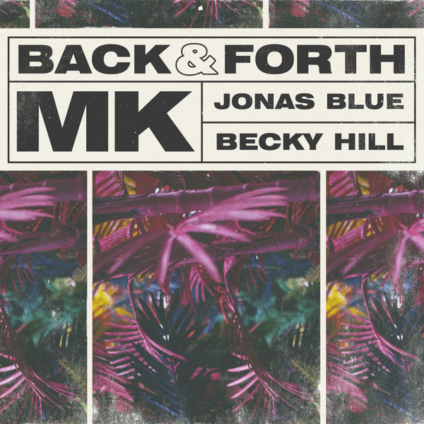 Back & Forth – Single by MK, Jonas Blue & Becky Hill Download Music, iTunes Music, Female Music, Back & Forth, Single, MK, Jonas Blue & Becky Hill
