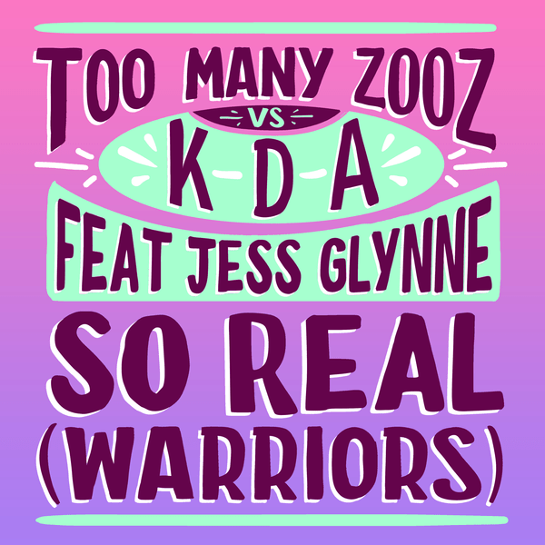 Download Music, Female Music, iTunes Music, So Real (Warriors) [feat. Jess Glynne], Single, Too Many Zooz & KDA
