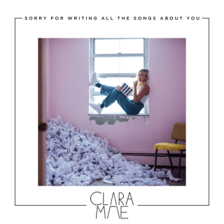 Download Music, iTunes Music, Female Music, Sorry For Writing All the Songs About You, EP, Clara Mae