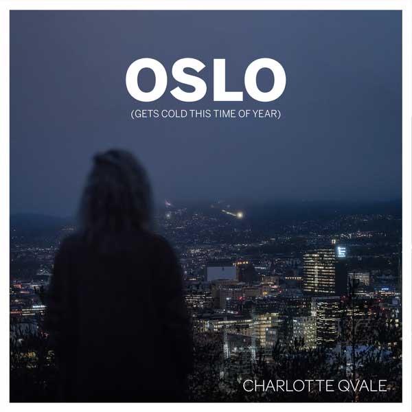 Free Music, Free iTunes M4A, New Single, Female Music, Female Singer, Charlotte Qvale, OSLO (gets cold this time of year)