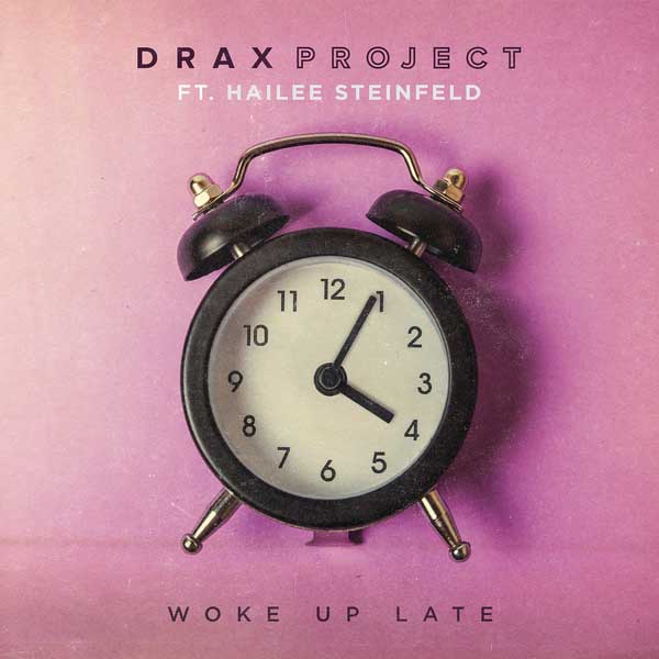 Drax Project, Woke Up Late (feat. Hailee Steinfeld), Free Music, Free iTunes M4A, New Album, News, Single, Female Singer, Female Music,